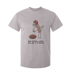 God Forbid a White Boy Get a Lil Motion T Shirt For Kid Marcus The Worm Robert Meme Funny Internet Quote TS14 Ice Gray Print Your Wear