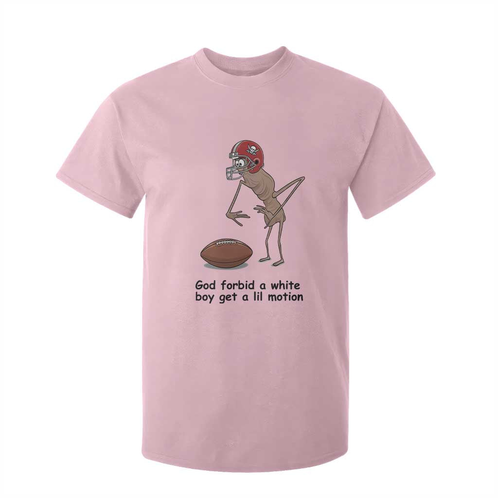 God Forbid a White Boy Get a Lil Motion T Shirt For Kid Marcus The Worm Robert Meme Funny Internet Quote TS14 Light Pink Print Your Wear