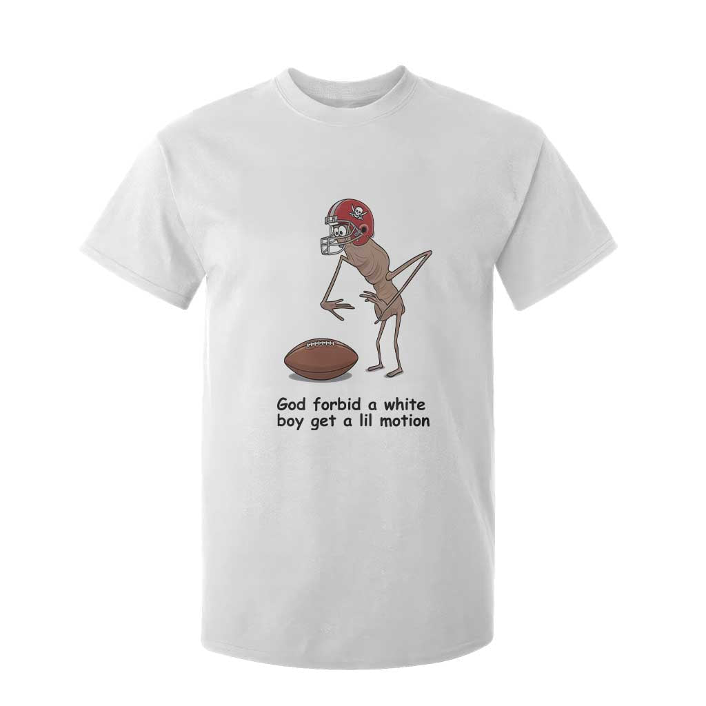 God Forbid a White Boy Get a Lil Motion T Shirt For Kid Marcus The Worm Robert Meme Funny Internet Quote TS14 White Print Your Wear