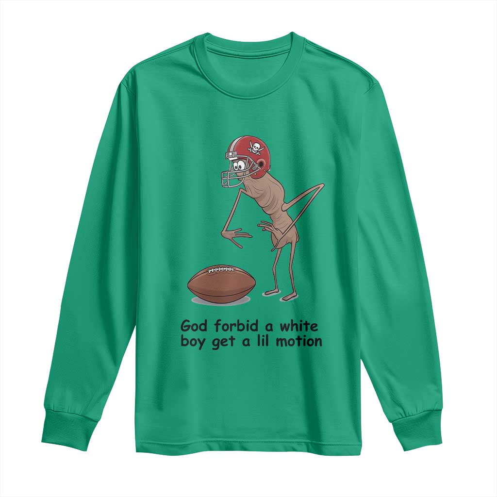 God Forbid a White Boy Get a Lil Motion Long Sleeve Shirt Marcus The Worm Robert Meme Funny Internet Quote TS14 Irish Green Print Your Wear