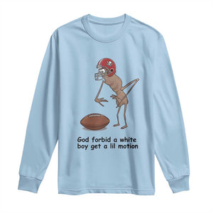 God Forbid a White Boy Get a Lil Motion Long Sleeve Shirt Marcus The Worm Robert Meme Funny Internet Quote TS14 Light Blue Print Your Wear