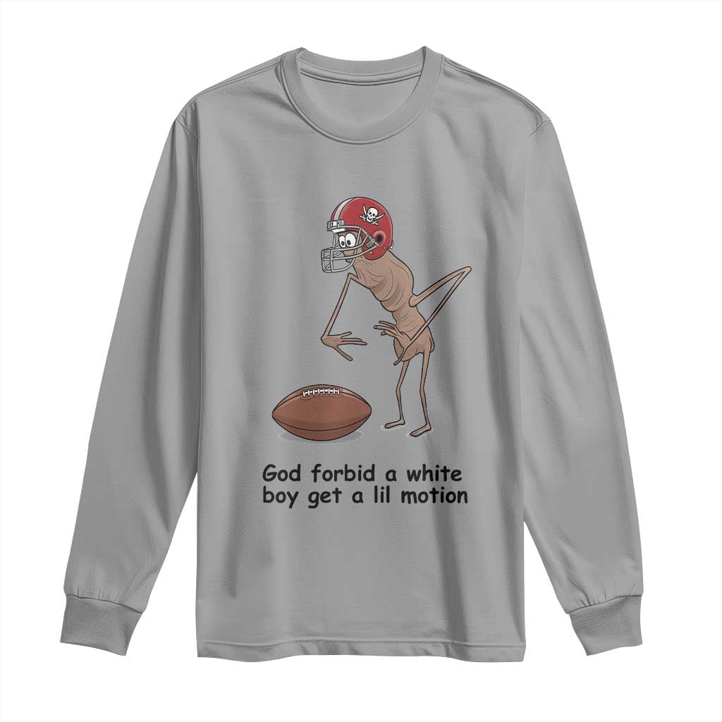 God Forbid a White Boy Get a Lil Motion Long Sleeve Shirt Marcus The Worm Robert Meme Funny Internet Quote TS14 Sport Gray Print Your Wear