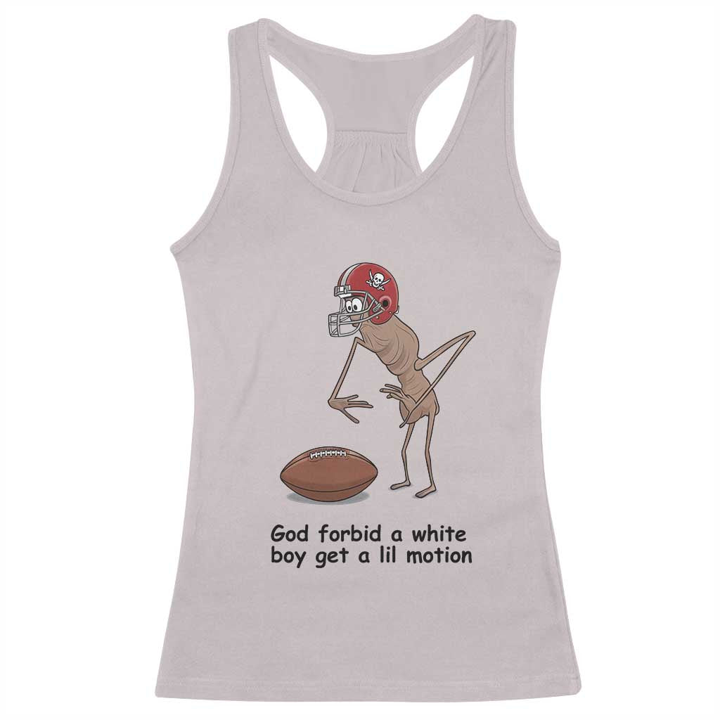 God Forbid a White Boy Get a Lil Motion Racerback Tank Top Marcus The Worm Robert Meme Funny Internet Quote TS14 Ice Gray Print Your Wear