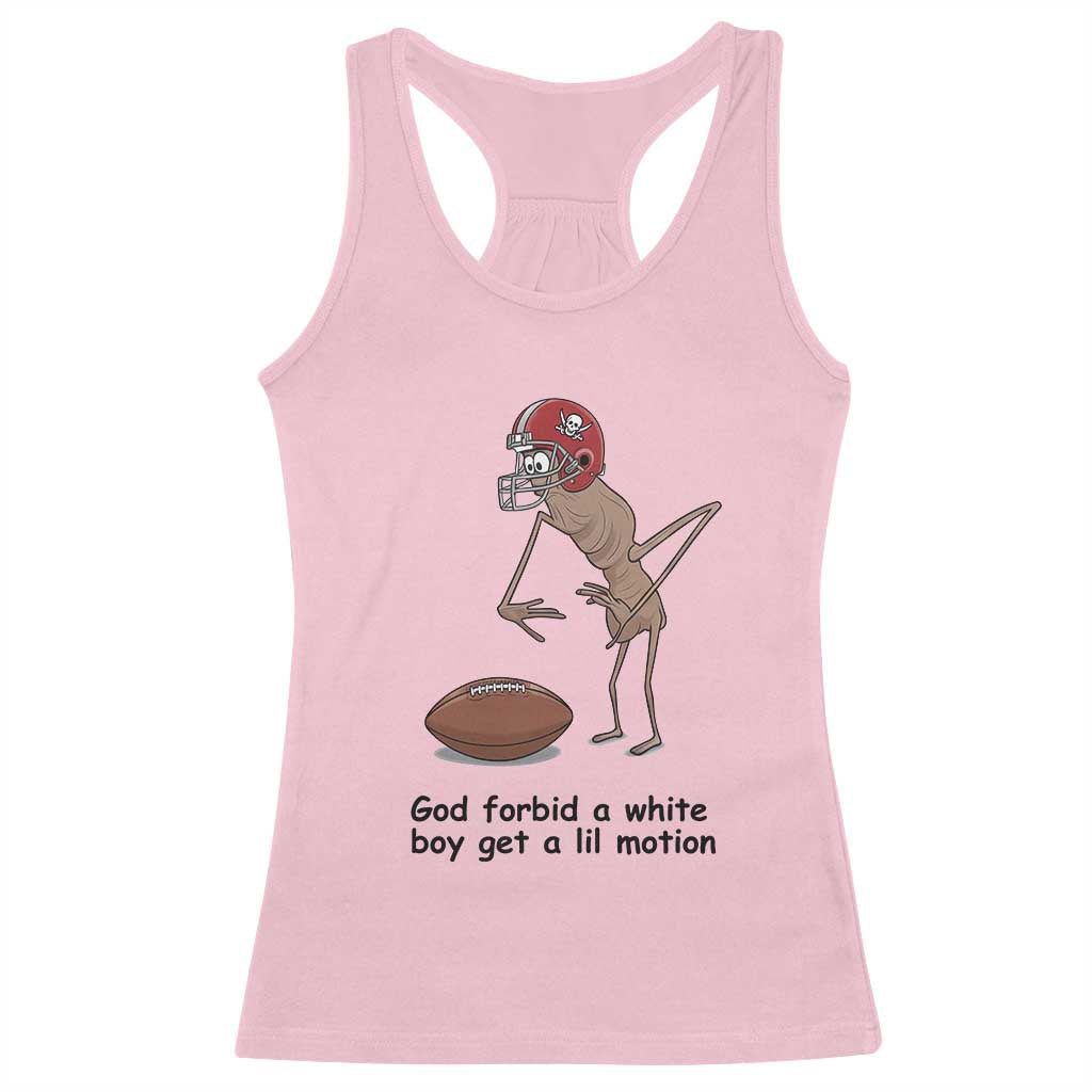 God Forbid a White Boy Get a Lil Motion Racerback Tank Top Marcus The Worm Robert Meme Funny Internet Quote TS14 Light Pink Print Your Wear