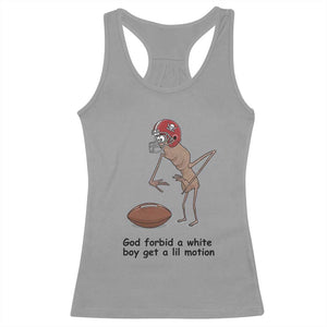 God Forbid a White Boy Get a Lil Motion Racerback Tank Top Marcus The Worm Robert Meme Funny Internet Quote TS14 Sport Gray Print Your Wear