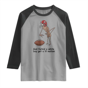 God Forbid a White Boy Get a Lil Motion Raglan Shirt Marcus The Worm Robert Meme Funny Internet Quote TS14 Sport Gray Black Print Your Wear
