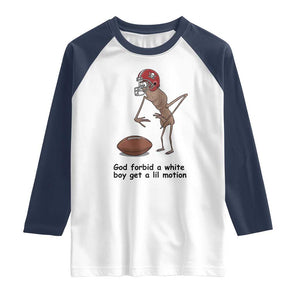 God Forbid a White Boy Get a Lil Motion Raglan Shirt Marcus The Worm Robert Meme Funny Internet Quote TS14 White Navy Print Your Wear