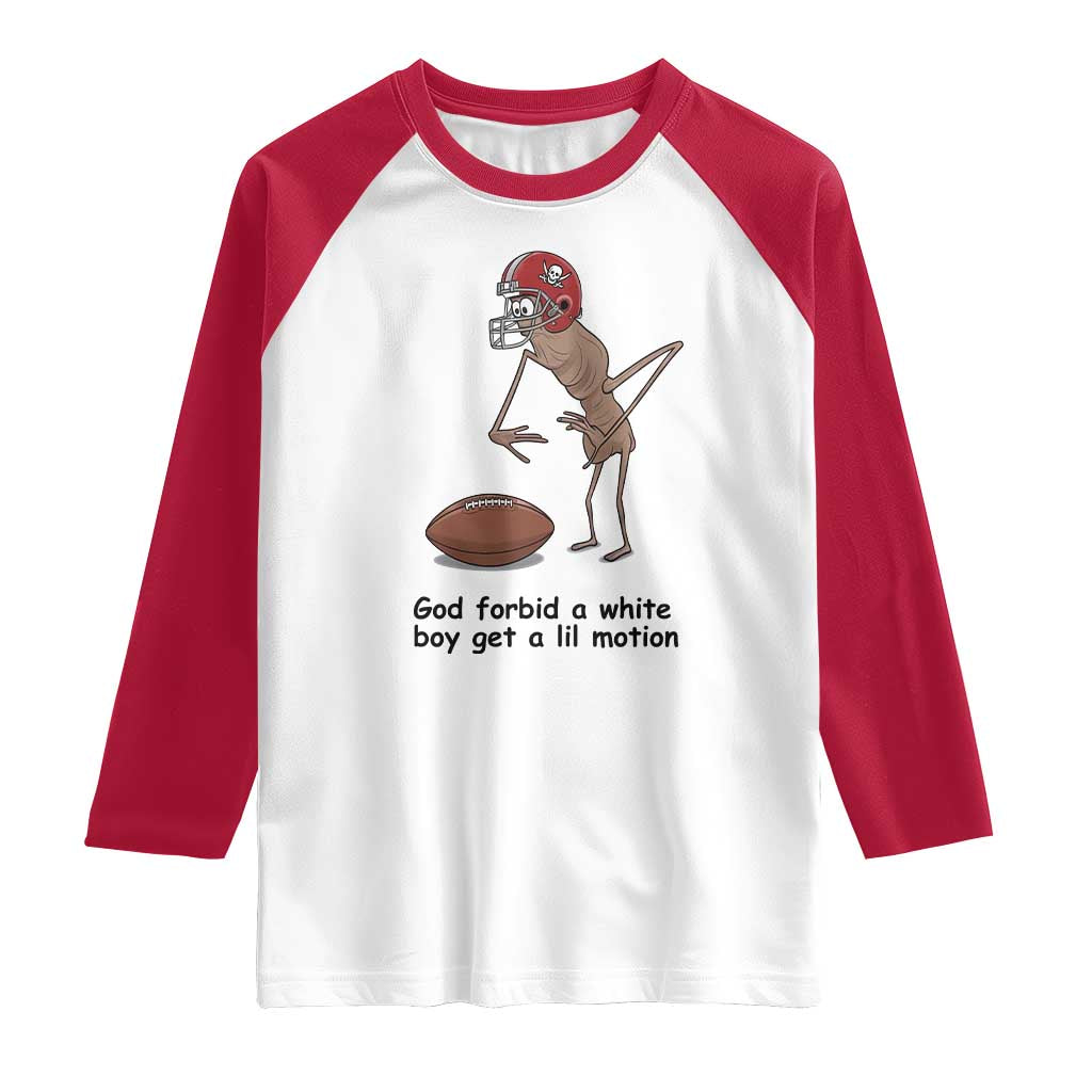 God Forbid a White Boy Get a Lil Motion Raglan Shirt Marcus The Worm Robert Meme Funny Internet Quote TS14 White Red Print Your Wear