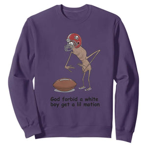God Forbid a White Boy Get a Lil Motion Sweatshirt Marcus The Worm Robert Meme Funny Internet Quote TS14 Purple Print Your Wear