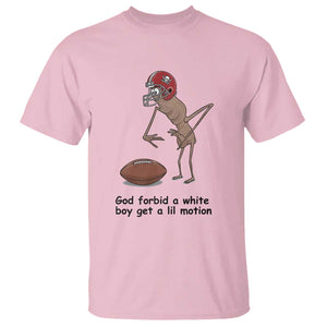 God Forbid a White Boy Get a Lil Motion T Shirt Marcus The Worm Robert Meme Funny Internet Quote TS14 Light Pink Print Your Wear
