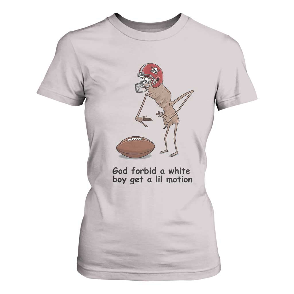 God Forbid a White Boy Get a Lil Motion T Shirt For Women Marcus The Worm Robert Meme Funny Internet Quote TS14 Ice Gray Print Your Wear