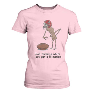 God Forbid a White Boy Get a Lil Motion T Shirt For Women Marcus The Worm Robert Meme Funny Internet Quote TS14 Light Pink Print Your Wear