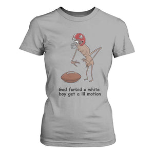 God Forbid a White Boy Get a Lil Motion T Shirt For Women Marcus The Worm Robert Meme Funny Internet Quote TS14 Sport Gray Print Your Wear