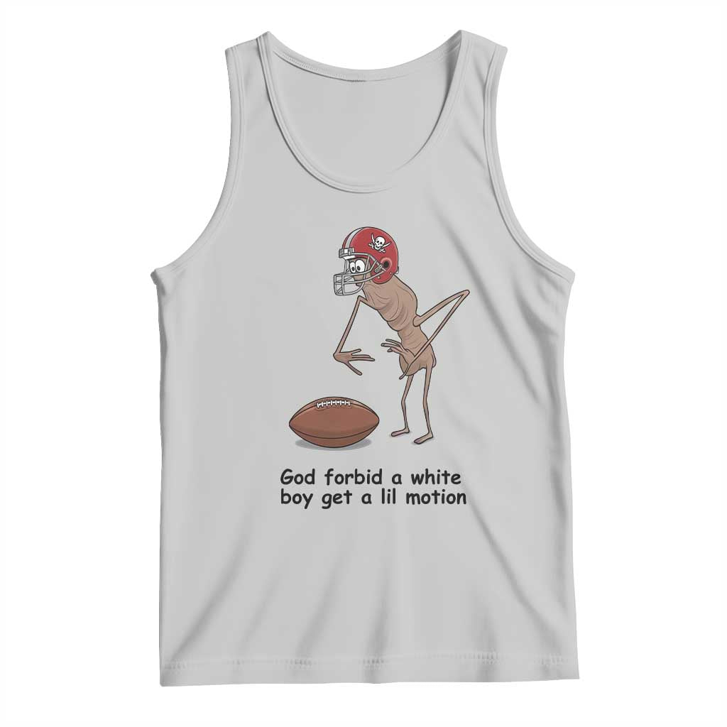 God Forbid a White Boy Get a Lil Motion Tank Top Marcus The Worm Robert Meme Funny Internet Quote TS14 Ash Print Your Wear