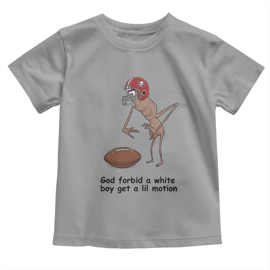 God Forbid a White Boy Get a Lil Motion Toddler T Shirt Marcus The Worm Robert Meme Funny Internet Quote TS14 Sport Gray Print Your Wear