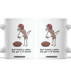 God Forbid a White Boy Get a Lil Motion Coffee Mug Marcus The Worm Robert Meme Funny Internet Quote TS14 White Print Your Wear