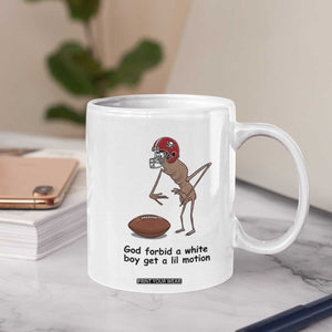 God Forbid a White Boy Get a Lil Motion Coffee Mug Marcus The Worm Robert Meme Funny Internet Quote TS14 Print Your Wear
