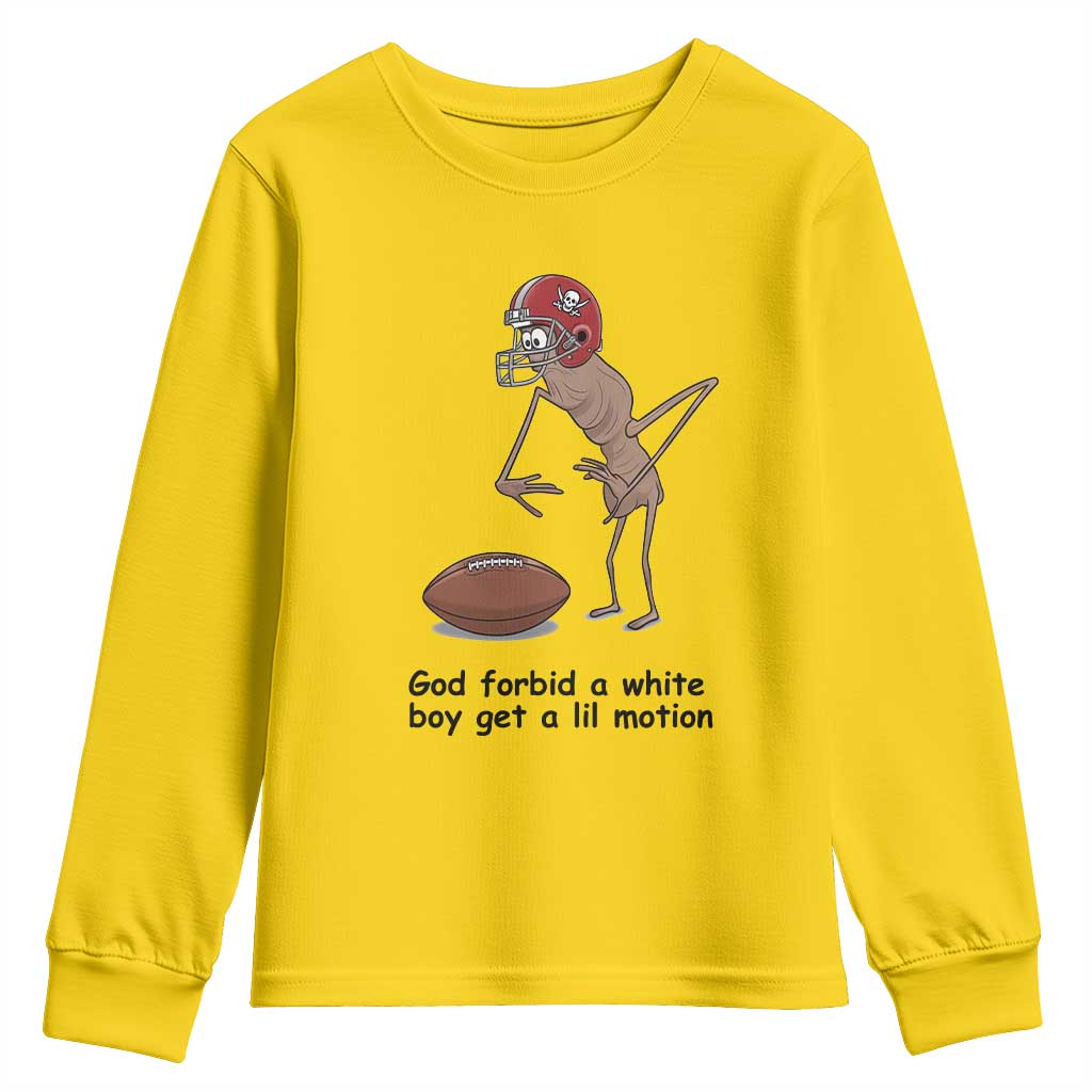 God Forbid a White Boy Get a Lil Motion Youth Sweatshirt Marcus The Worm Robert Meme Funny Internet Quote TS14 Daisy Print Your Wear