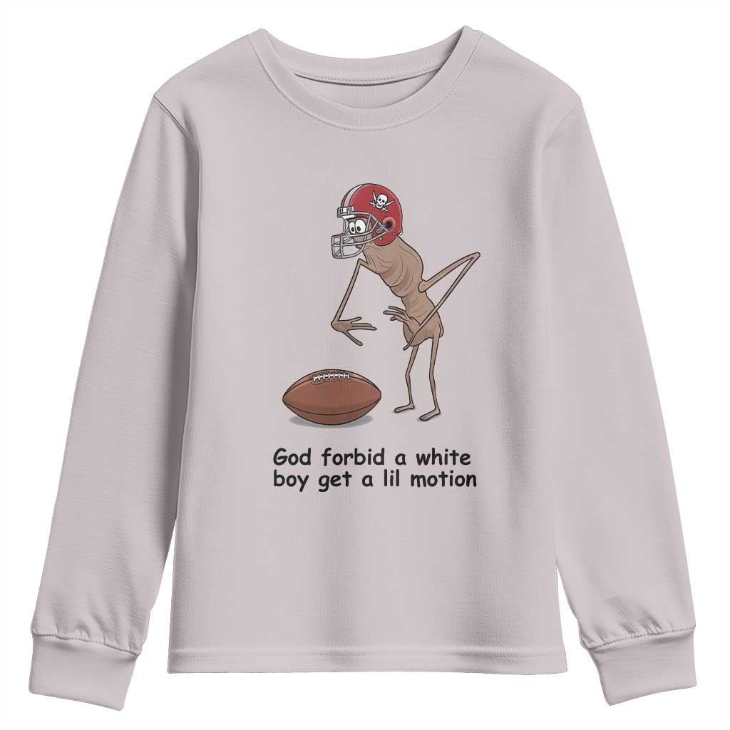 God Forbid a White Boy Get a Lil Motion Youth Sweatshirt Marcus The Worm Robert Meme Funny Internet Quote TS14 Ice Gray Print Your Wear