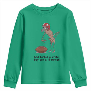 God Forbid a White Boy Get a Lil Motion Youth Sweatshirt Marcus The Worm Robert Meme Funny Internet Quote TS14 Irish Green Print Your Wear
