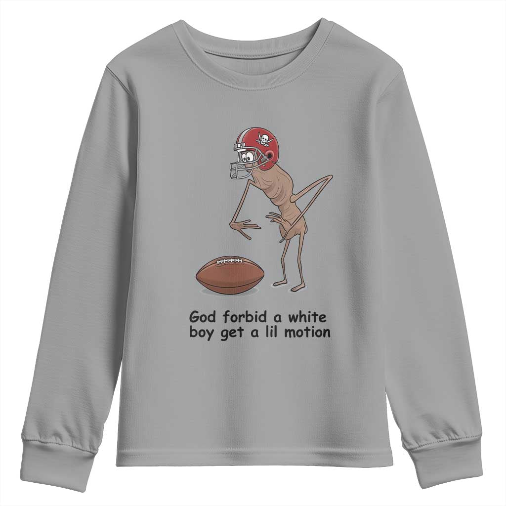 God Forbid a White Boy Get a Lil Motion Youth Sweatshirt Marcus The Worm Robert Meme Funny Internet Quote TS14 Sport Gray Print Your Wear