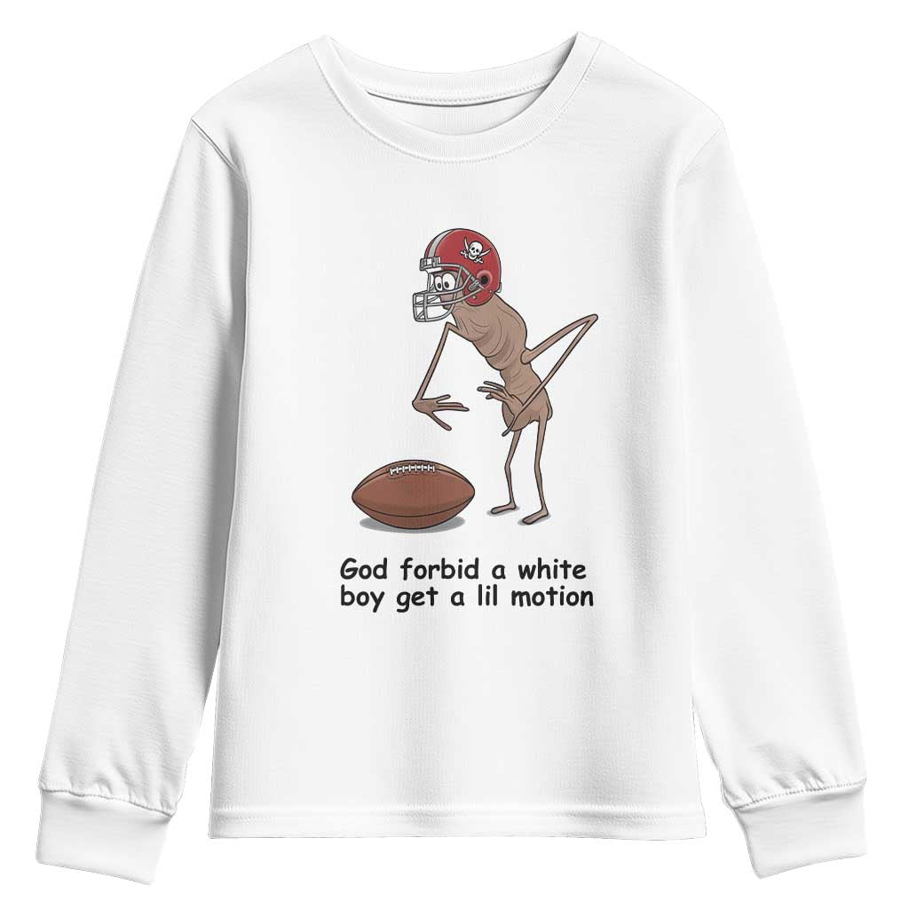 God Forbid a White Boy Get a Lil Motion Youth Sweatshirt Marcus The Worm Robert Meme Funny Internet Quote TS14 White Print Your Wear