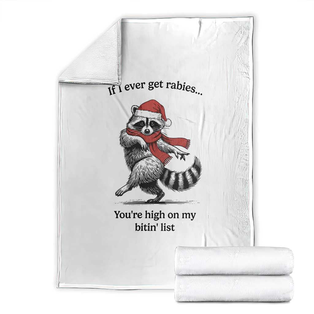 Funny Racoon Christmas Throw Blanket If I Ever Get Rabies You're High On My Bitting List TS14 White Print Your Wear