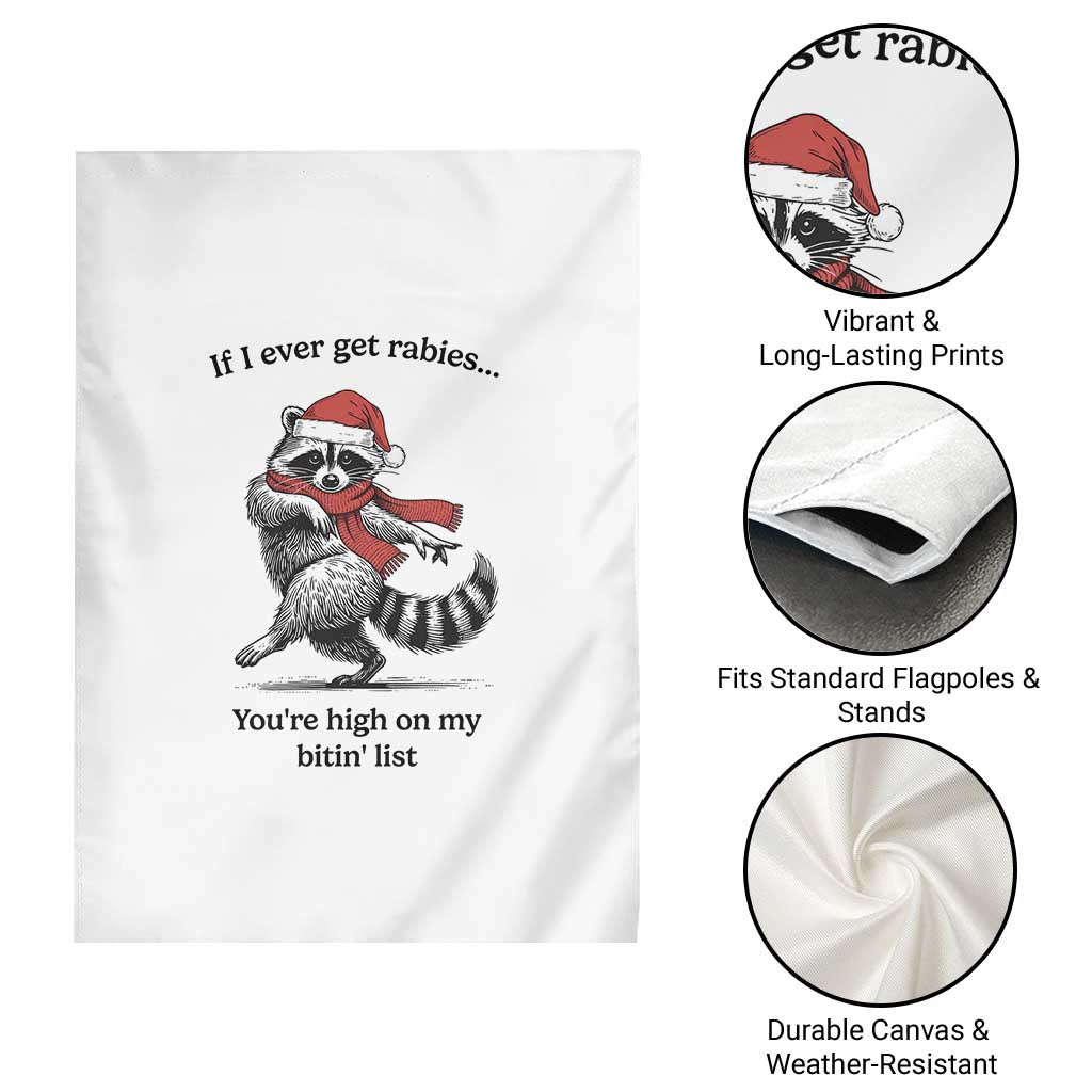 Funny Racoon Christmas Garden Flag If I Ever Get Rabies You're High On My Bitting List TS14 Print Your Wear