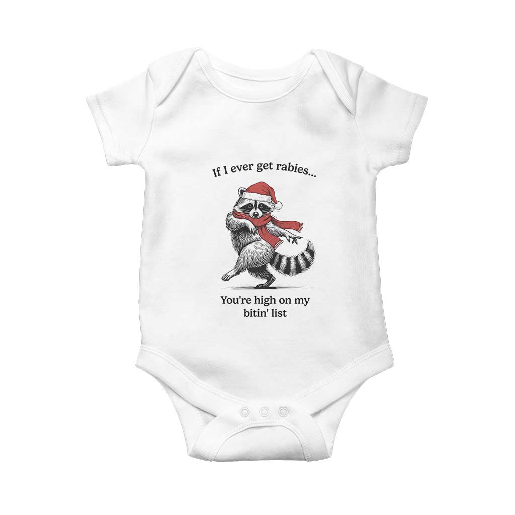 Funny Racoon Christmas Baby Onesie If I Ever Get Rabies You're High On My Bitting List TS14 White Print Your Wear
