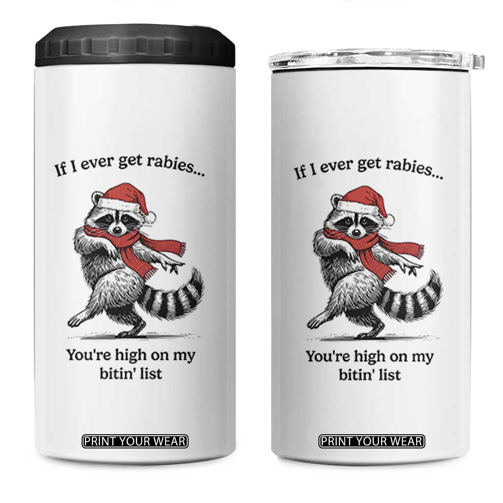 Funny Racoon Christmas 4 in 1 Can Cooler Tumbler If I Ever Get Rabies You're High On My Bitting List TS14 One Size: 16 oz White Print Your Wear