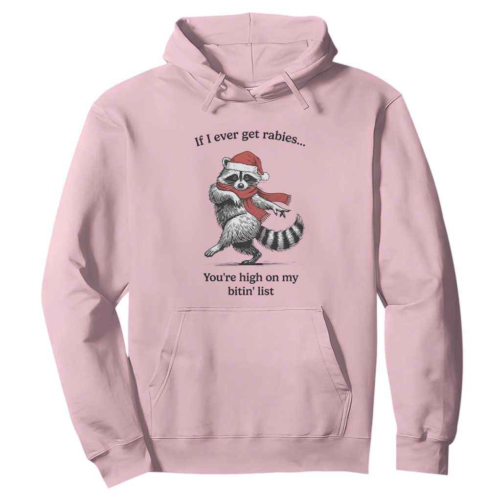 Funny Racoon Christmas Hoodie If I Ever Get Rabies You're High On My Bitting List TS14 Light Pink Print Your Wear