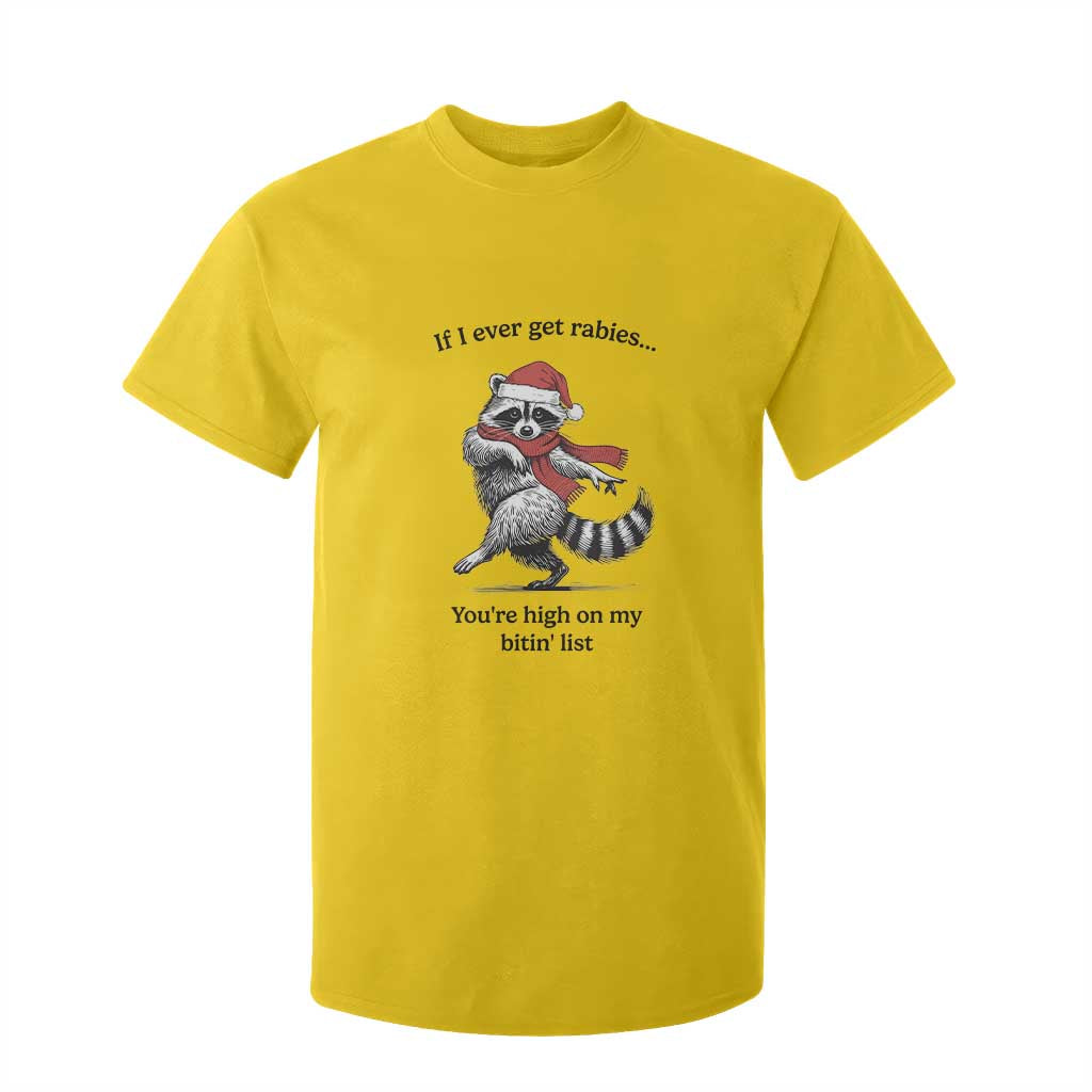 Funny Racoon Christmas T Shirt For Kid If I Ever Get Rabies You're High On My Bitting List TS14 Daisy Print Your Wear