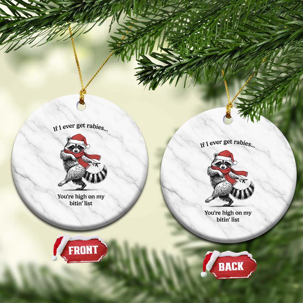 Funny Racoon Christmas Ceramic Ornament If I Ever Get Rabies You're High On My Bitting List TS14 1pc White Marble Print Your Wear
