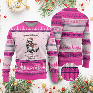 Funny Racoon Xmas Ugly Christmas Sweater If I Ever Get Rabies You're High On My Bitting List TS14 Hot Pink Print Your Wear