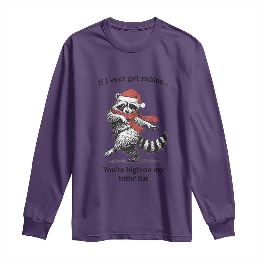 Funny Racoon Christmas Long Sleeve Shirt If I Ever Get Rabies You're High On My Bitting List TS14 Purple Print Your Wear