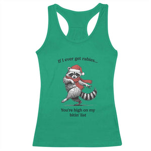 Funny Racoon Christmas Racerback Tank Top If I Ever Get Rabies You're High On My Bitting List TS14 Irish Green Print Your Wear