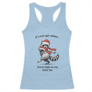 Funny Racoon Christmas Racerback Tank Top If I Ever Get Rabies You're High On My Bitting List TS14 Light Blue Print Your Wear