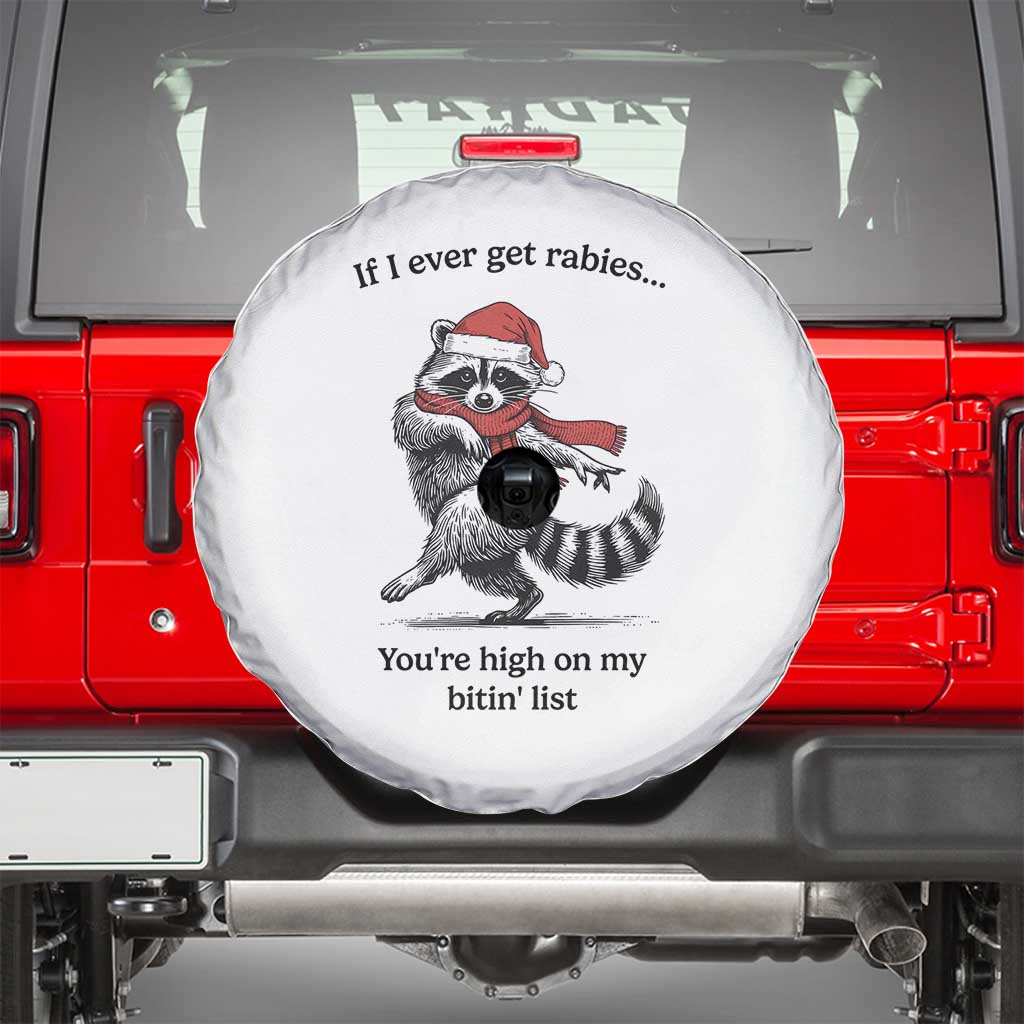 Funny Racoon Christmas Spare Tire Cover If I Ever Get Rabies You're High On My Bitting List TS14 White Print Your Wear