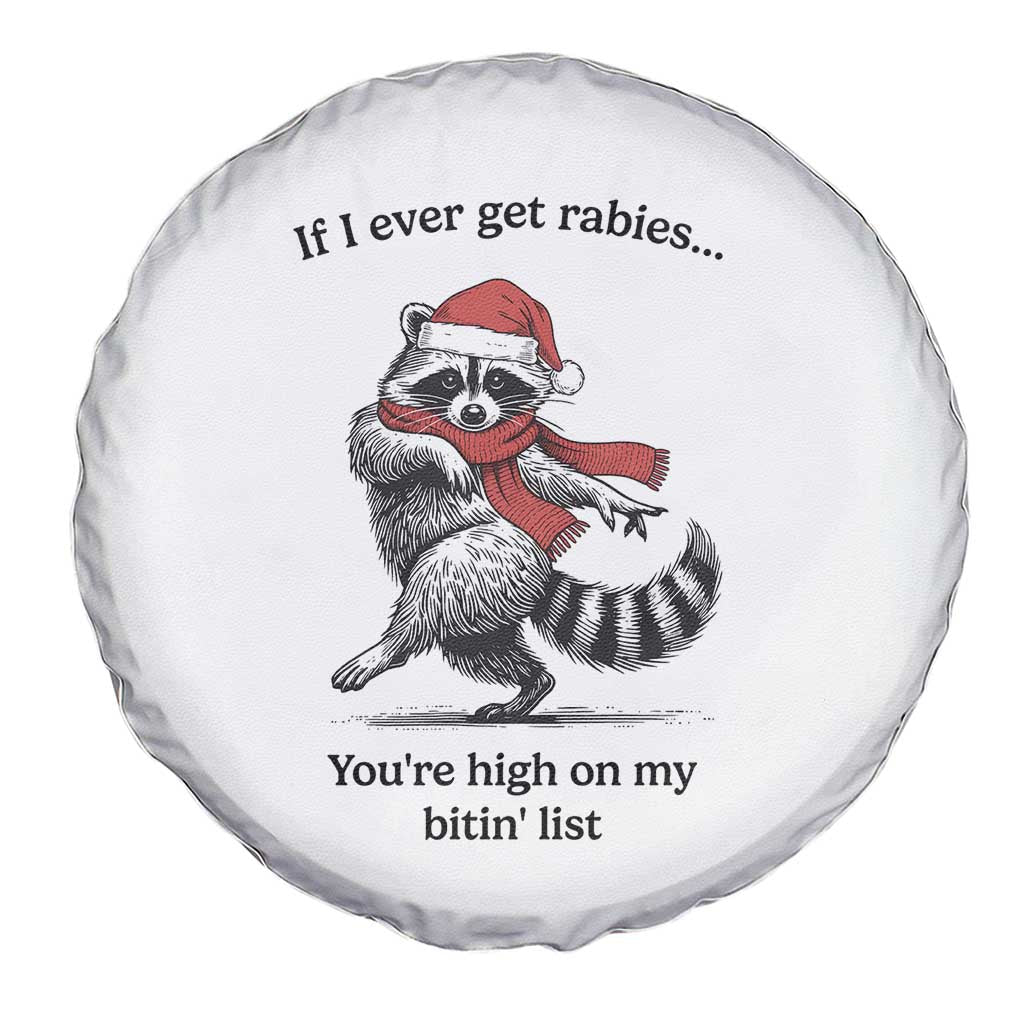 Funny Racoon Christmas Spare Tire Cover If I Ever Get Rabies You're High On My Bitting List TS14 Print Your Wear
