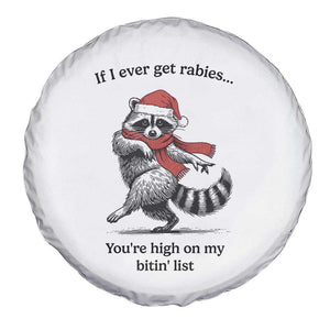 Funny Racoon Christmas Spare Tire Cover If I Ever Get Rabies You're High On My Bitting List TS14 Print Your Wear