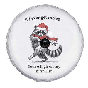 Funny Racoon Christmas Spare Tire Cover If I Ever Get Rabies You're High On My Bitting List TS14 Print Your Wear