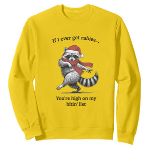 Funny Racoon Christmas Sweatshirt If I Ever Get Rabies You're High On My Bitting List TS14 Daisy Print Your Wear