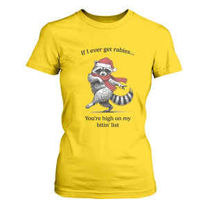 Funny Racoon Christmas T Shirt For Women If I Ever Get Rabies You're High On My Bitting List TS14 Daisy Print Your Wear