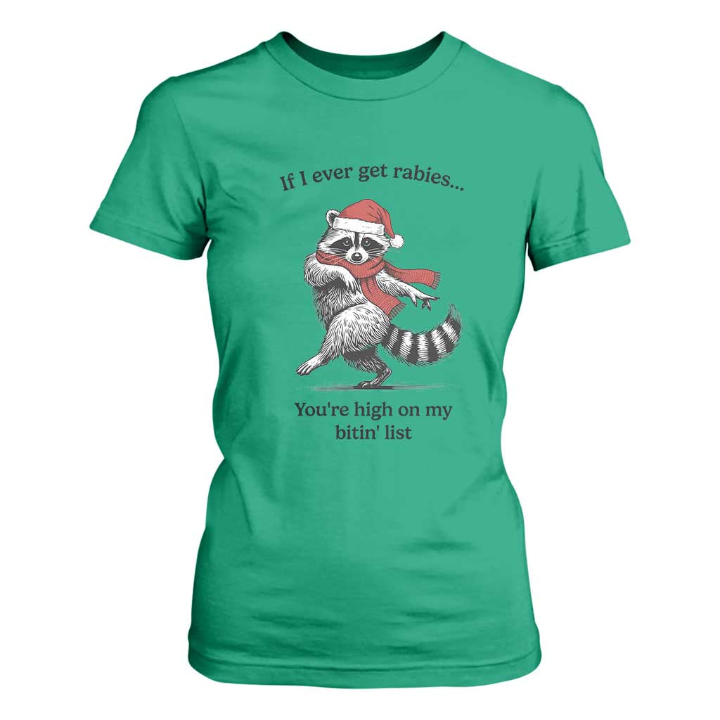 Funny Racoon Christmas T Shirt For Women If I Ever Get Rabies You're High On My Bitting List TS14 Irish Green Print Your Wear