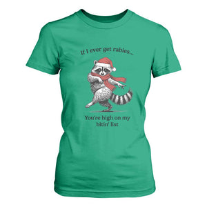 Funny Racoon Christmas T Shirt For Women If I Ever Get Rabies You're High On My Bitting List TS14 Irish Green Print Your Wear