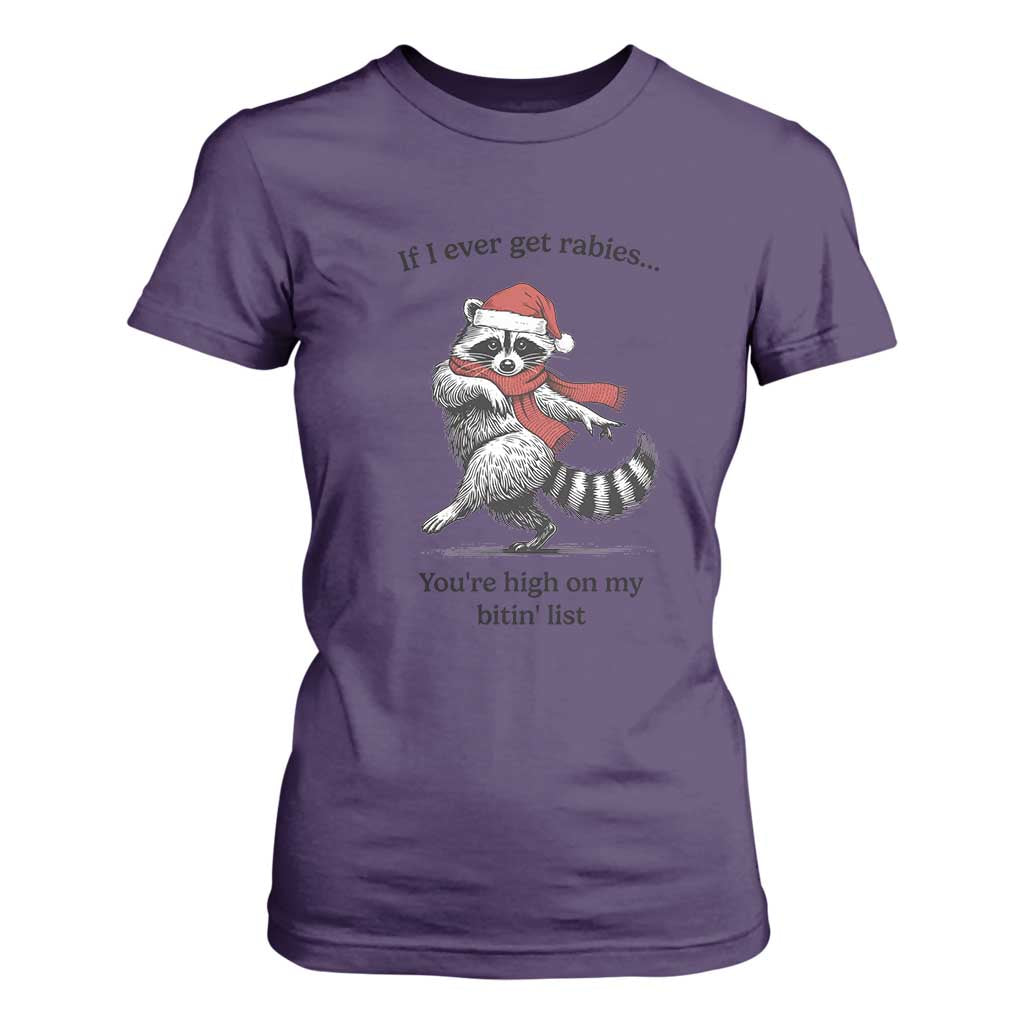 Funny Racoon Christmas T Shirt For Women If I Ever Get Rabies You're High On My Bitting List TS14 Purple Print Your Wear