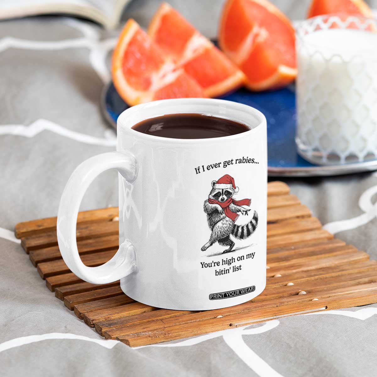 Funny Racoon Christmas Coffee Mug If I Ever Get Rabies You're High On My Bitting List TS14 Print Your Wear