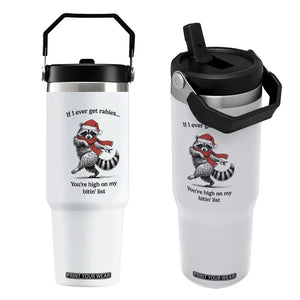 Funny Racoon Christmas Flip Straw Tumbler If I Ever Get Rabies You're High On My Bitting List TS14 One Size: 30 oz White Print Your Wear