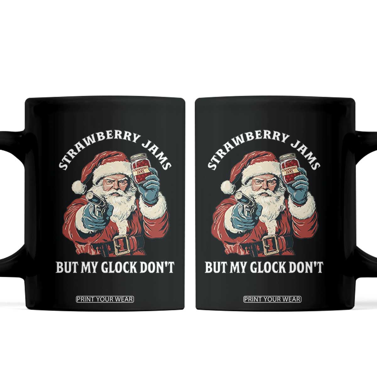 Strawberry Jams But My Gun Do Not Coffee Mug Funny Santa Gun Christmas TS14 Black Print Your Wear