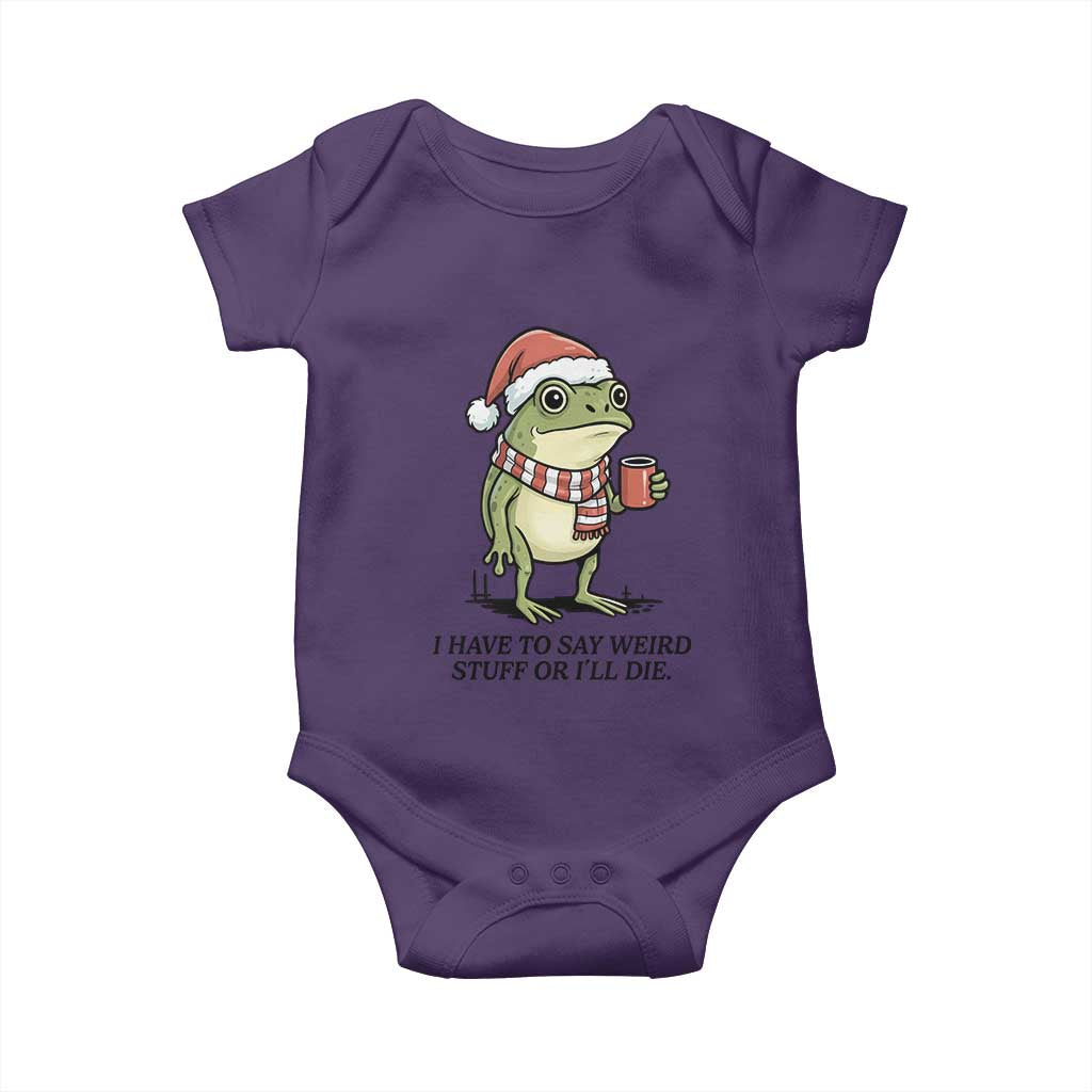 I Have to Say Weird Stuff Or I Will Die Baby Onesie Funny Frog Christmas Meme TS14 Purple Print Your Wear
